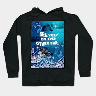 See you on the other side Hoodie